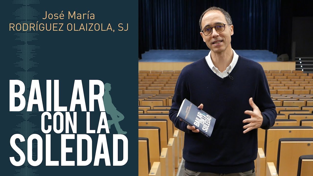 El P. José María Rodríguez Olaizola SJ. presenta «Bailar con la soledad»